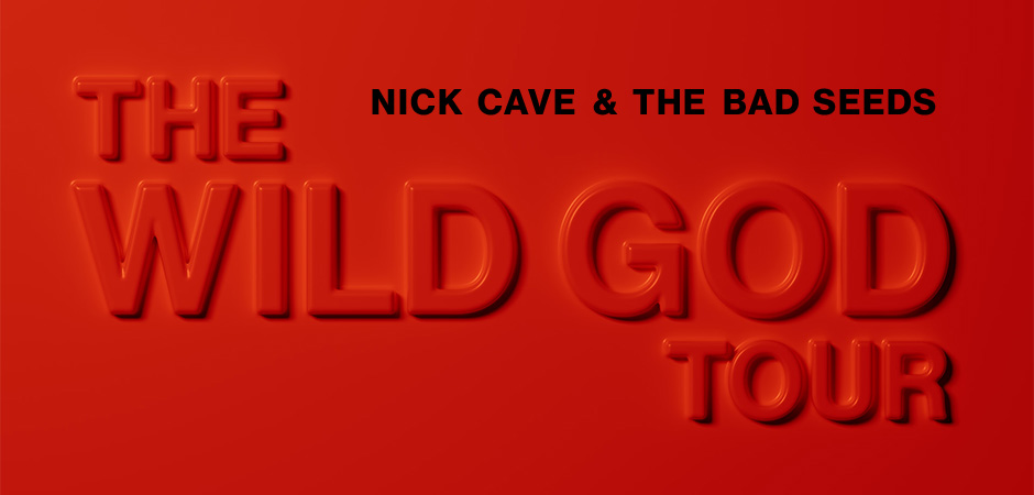 Nick Cave   The Bad Seeds  The Wild God Tour