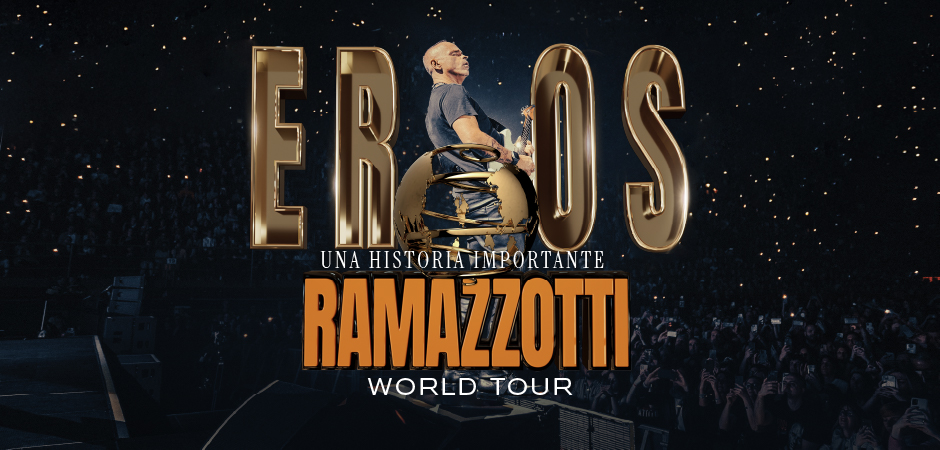EROS RAMAZZOTTI  UNA HISTORIA IMPORTANTE WORLD TOUR